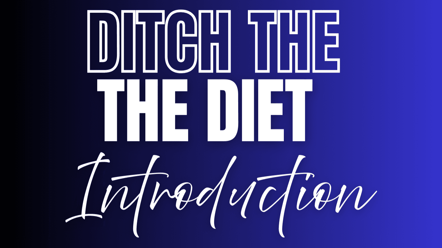 Ditch the Diet Intro Course