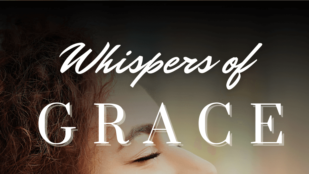 Whispers of Grace