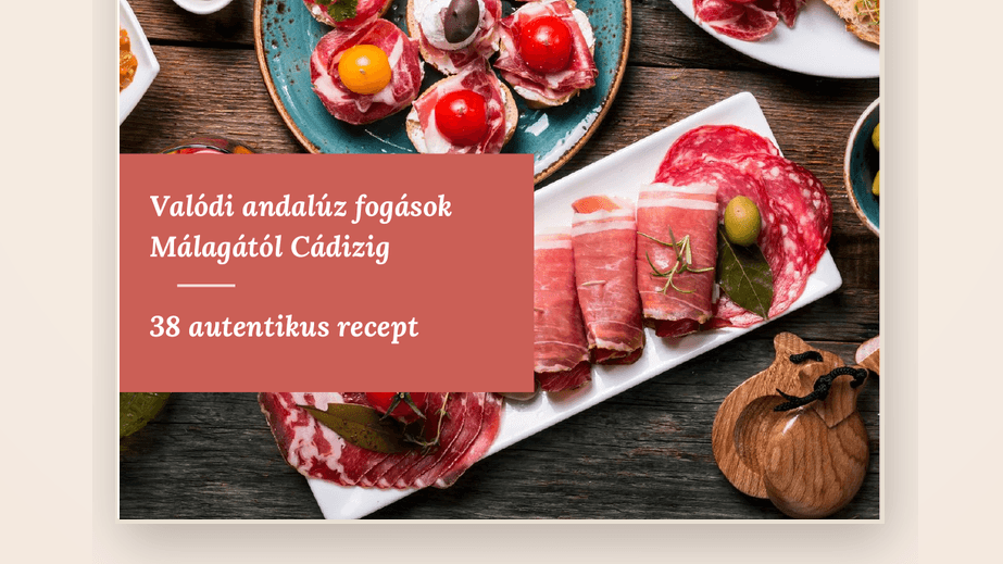 Az én Andalúziám- 38 autentikus recept
