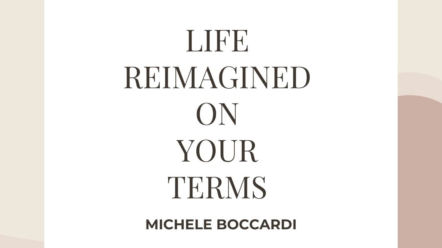 Life Reimagined On Your Terms - 6 week program 