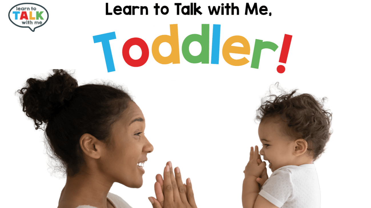 Learn to Talk with Me, Toddler! Course