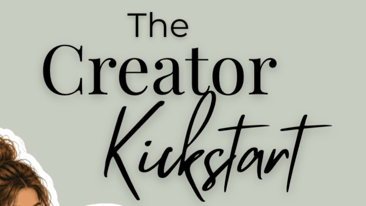 The Creator Kickstart- The Ultimate Beginner Guide
