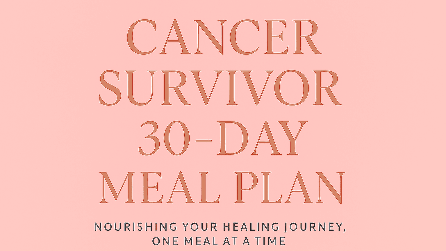Get My Cancer Survivor [Monthly Meal Plan] Now! 