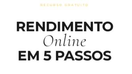 Rendimento Online em 5 Passos