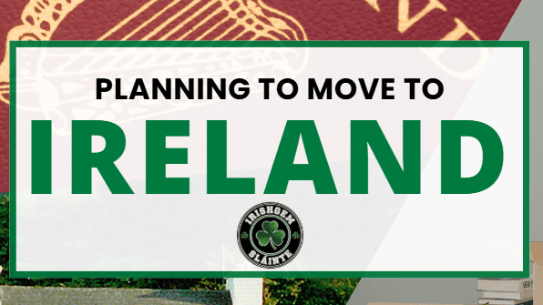 The Ultimate Moving to Ireland Guide