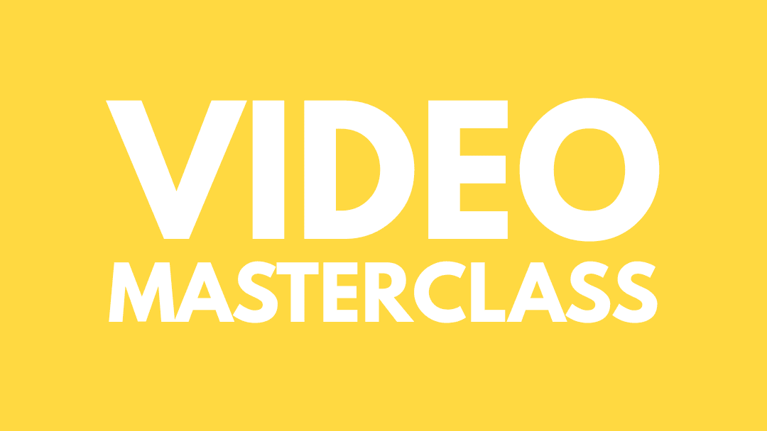 VIDEO MASTERCLASS