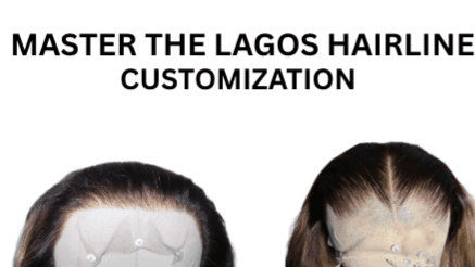  [ THE LAGOS HAIRLINE CUSTOMIZATION ] 