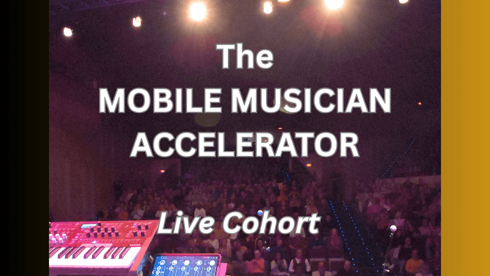 The Mobile Musician Accelerator: Live Cohort