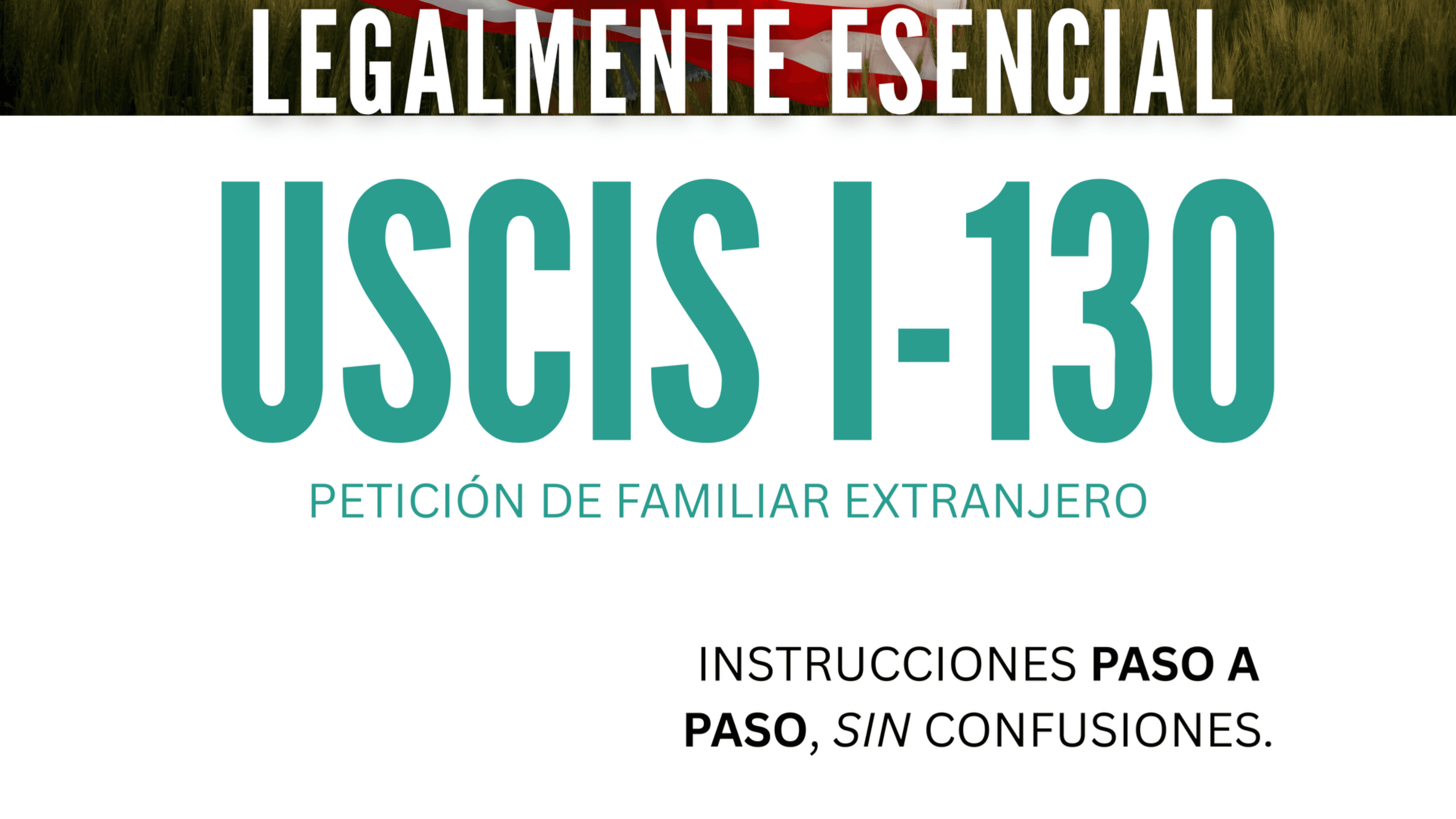 Obtenga ahora mi guía I-130!