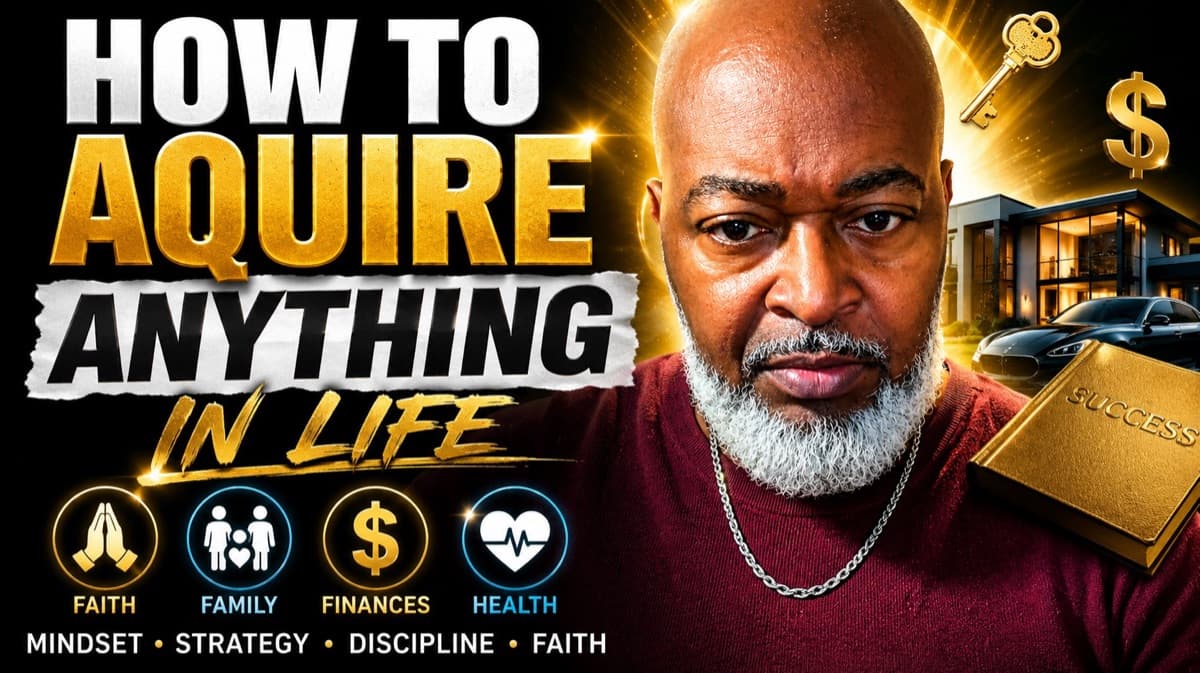 How To Aquire Anything in Life 