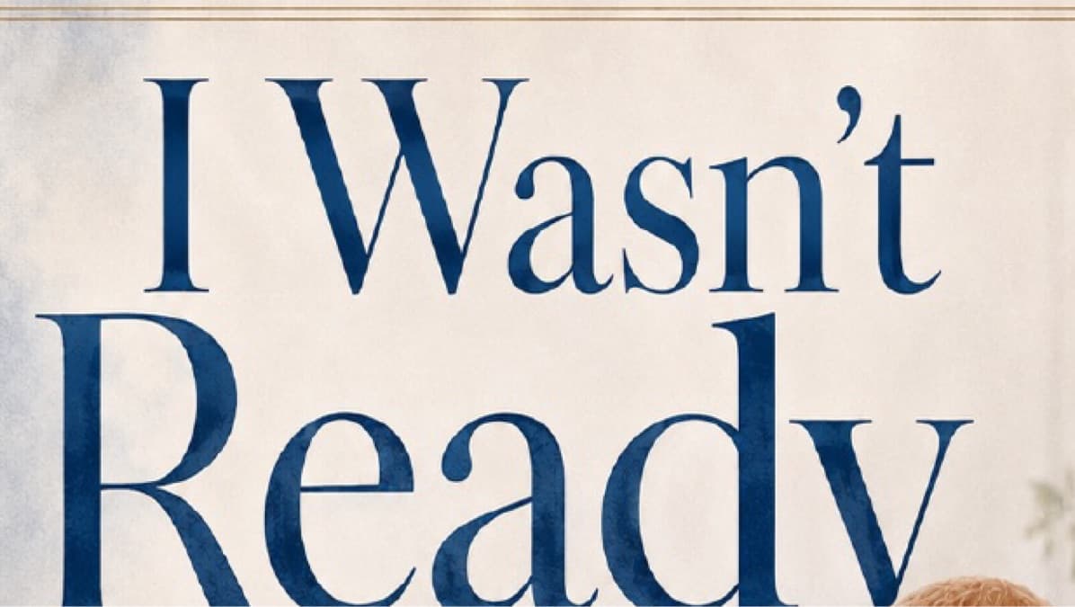 I Wasn't Ready - Digital Memoir