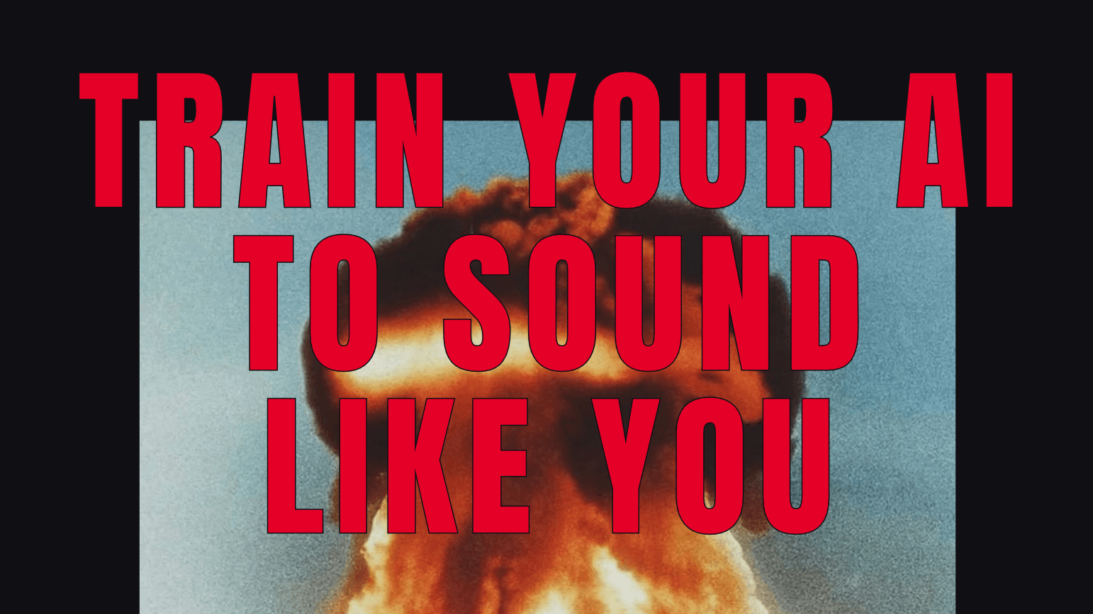 Train Your AI to Sound Like You