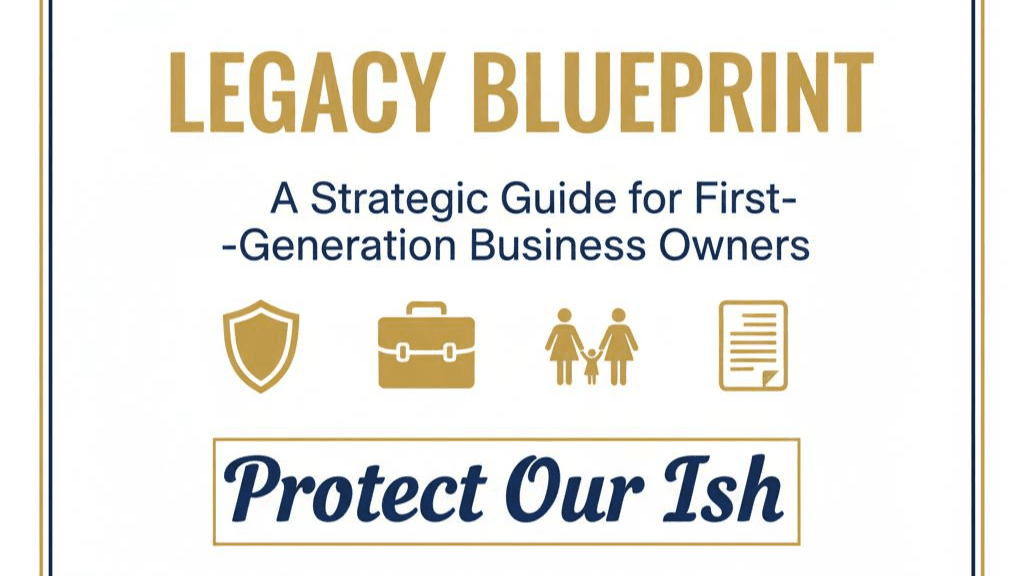 LEGACY BLUEPRINT: FOR 1ST GEN BUSINESS OWNERS