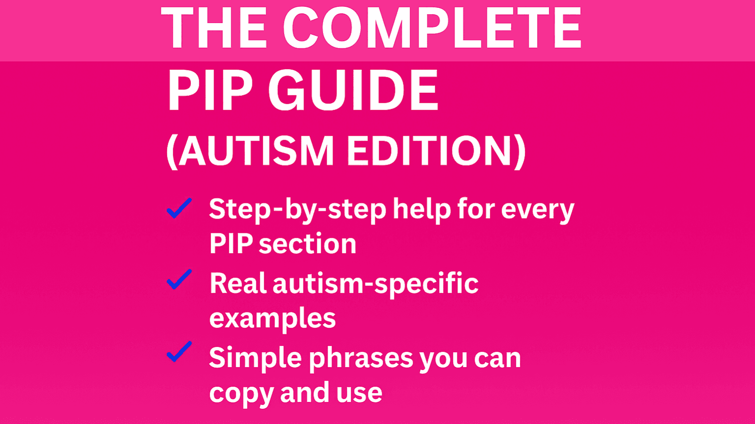 👉 Get The Complete PIP Guide (Autism Edition)