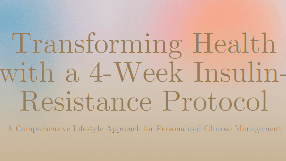 4-Week Insulin Resistance Reversal Protocol