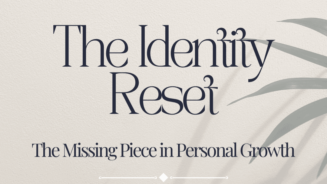 Join my FREE WORKSHOP: The Identity Reset 