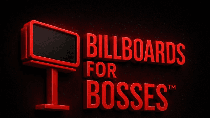 Billboards for Bosses™