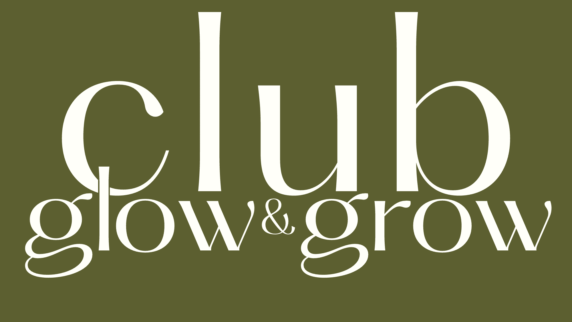 CLUB GLOW & GROW