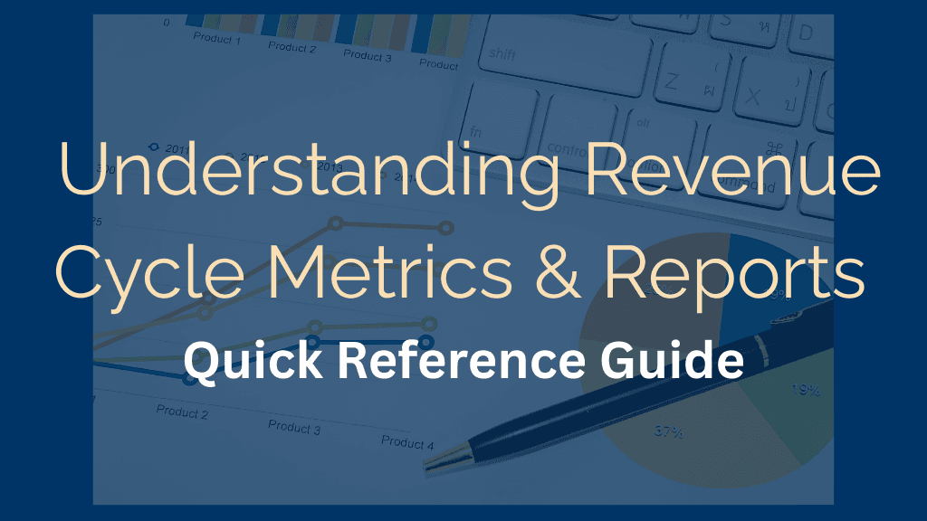 Understanding Revenue Cycle Metrics & Reports