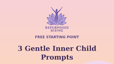 3 Gentle Inner Child Prompts