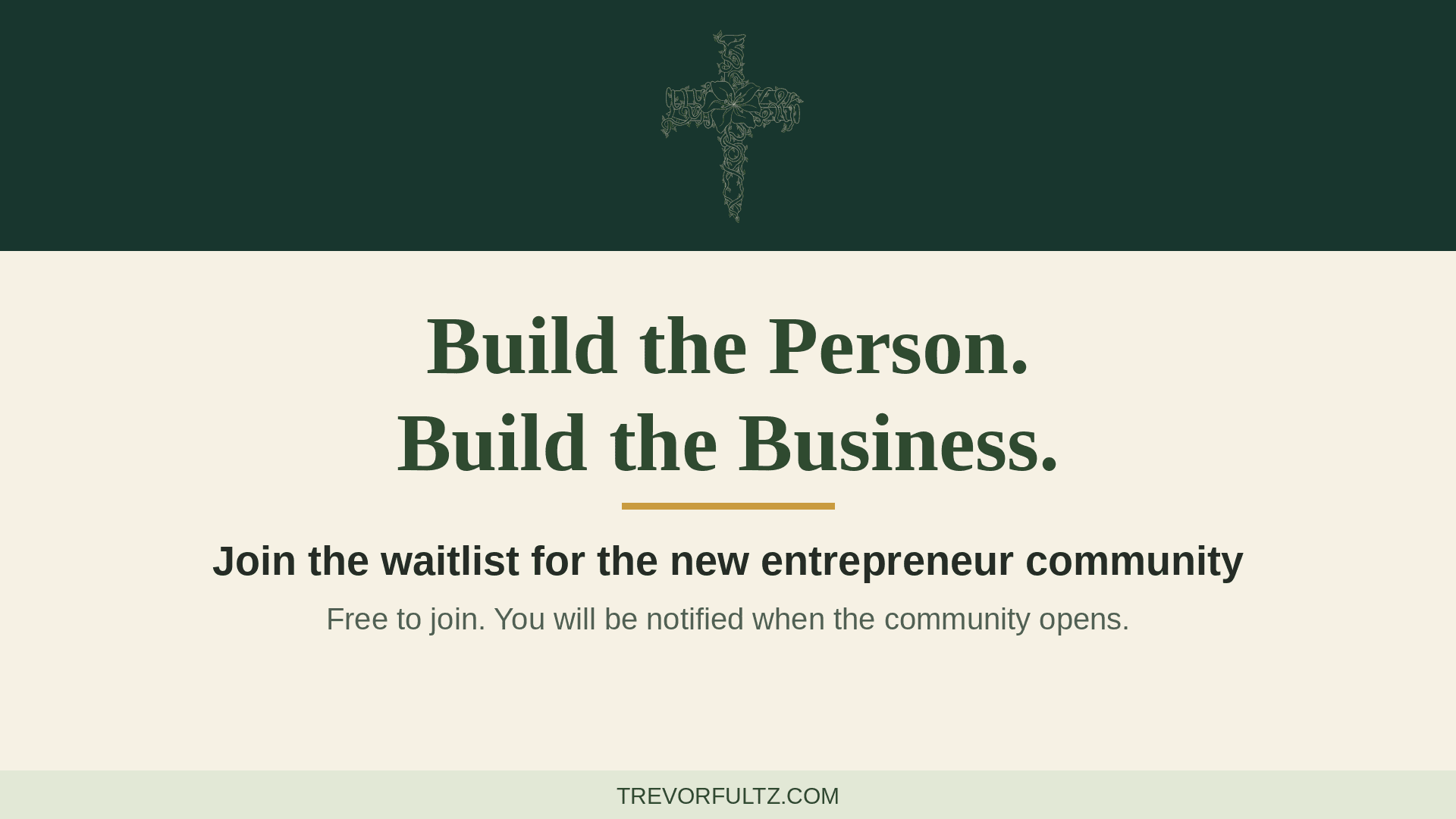 Build the Person. Build the Business. Waitlist