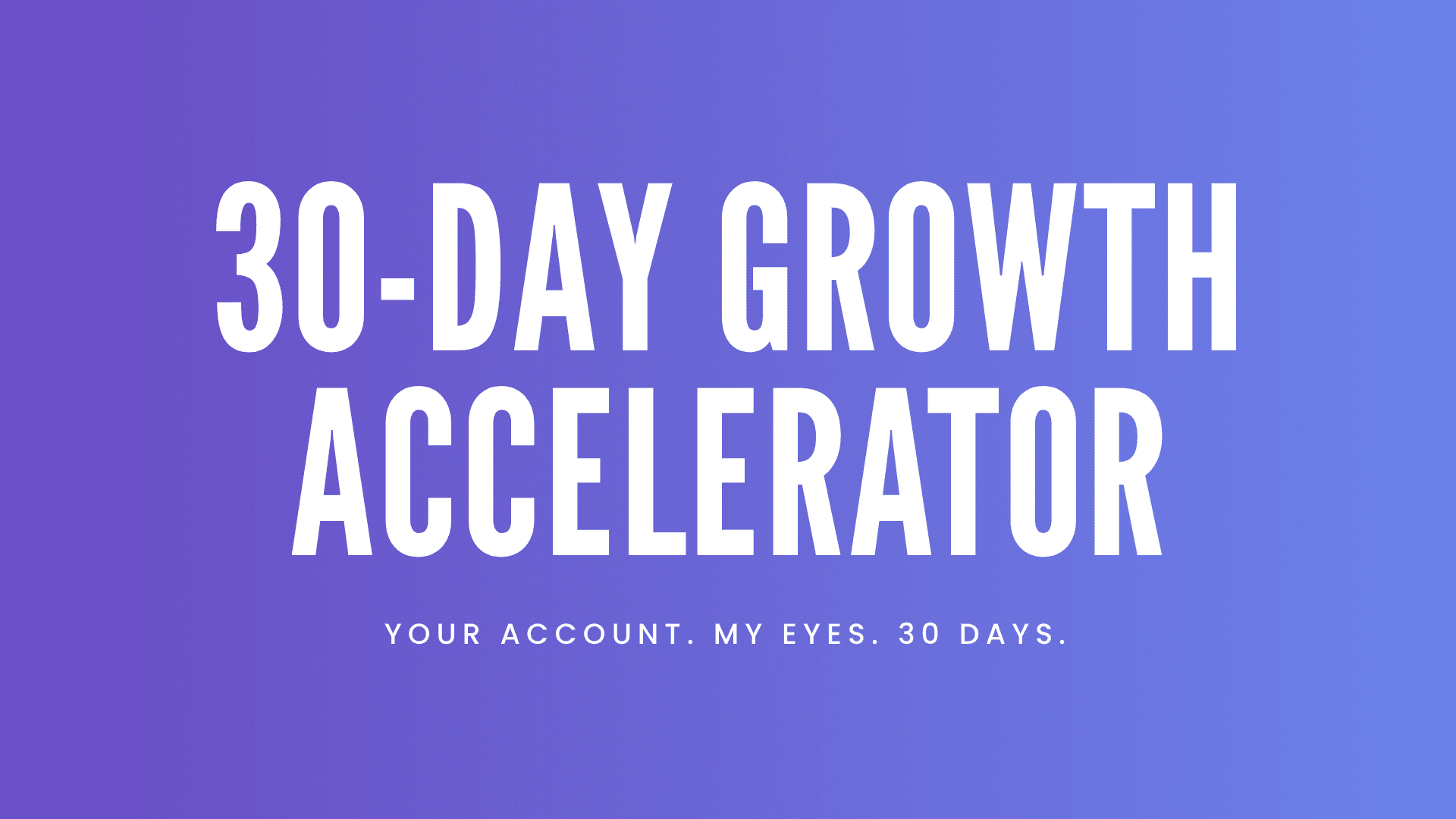 The 30-Day Growth Accelerator
