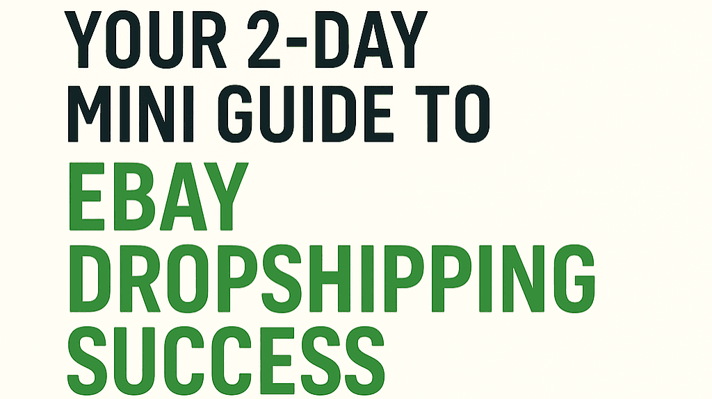 Freebie: 2-Day Mini Guide to eBay Dropshipping