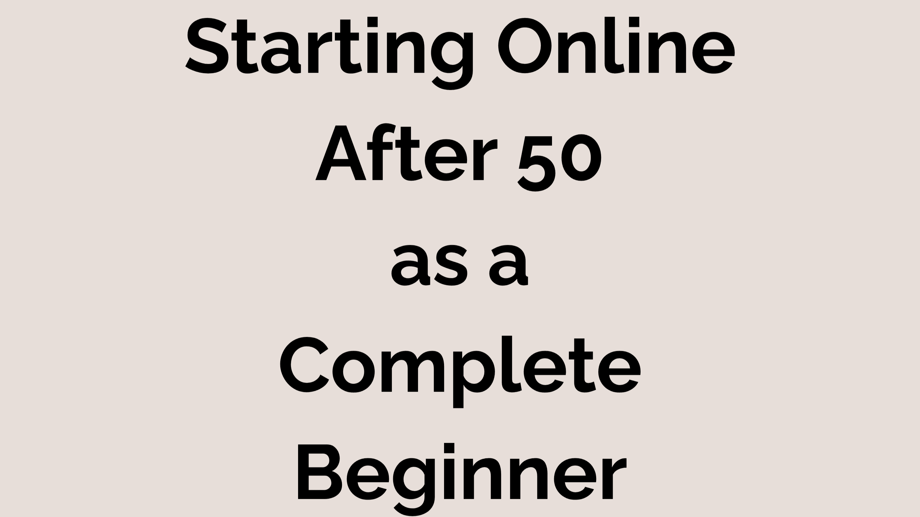 Starting Online After 50 *FREE GUIDE*