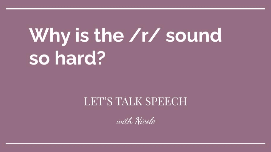 Why is the /r/ Sound So Hard?