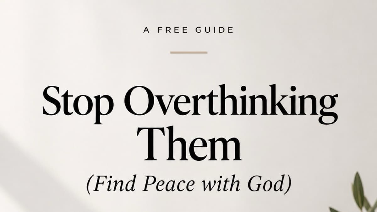Stop Overthinking Them ( Find Peace With God)