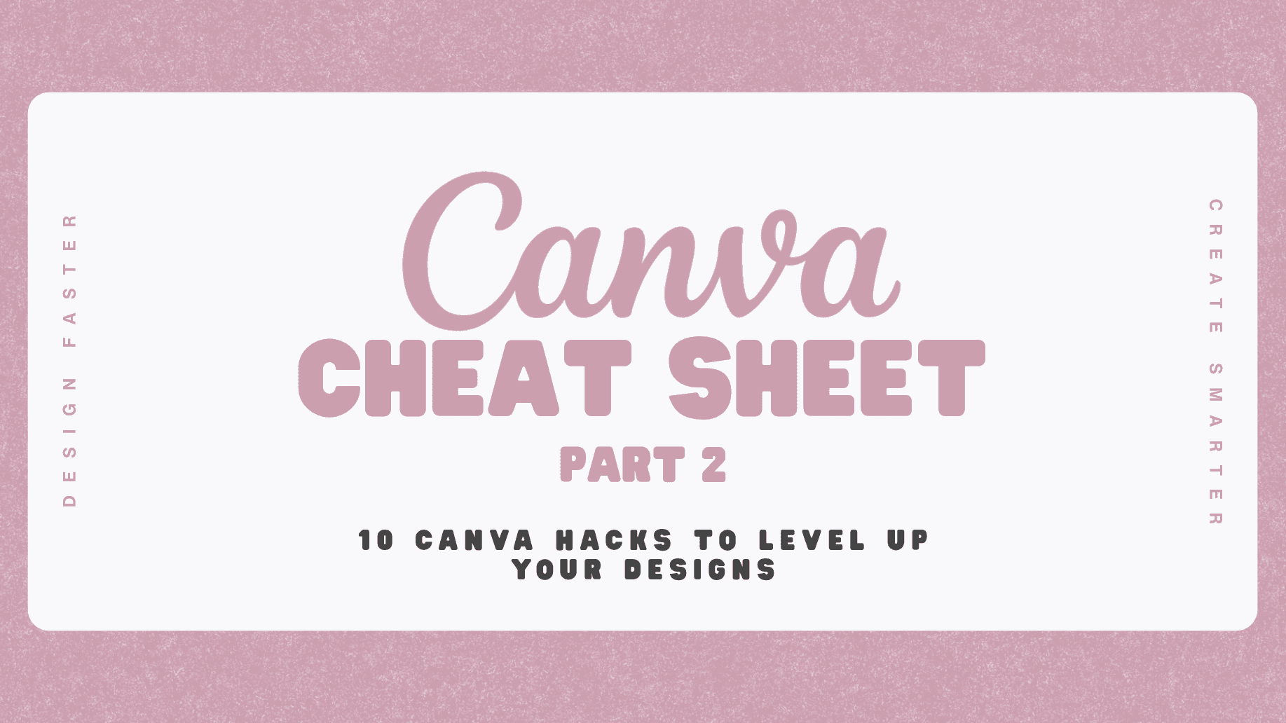 Canva Cheat Sheet Vol. 2