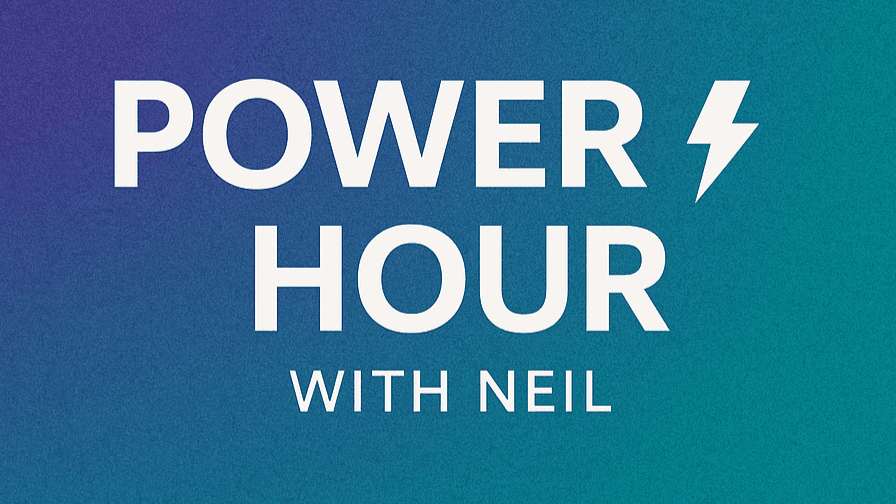 ⚡️ Power Hour with Neil