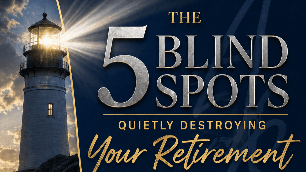The 5 Blindspots Destroying Your Retirement 