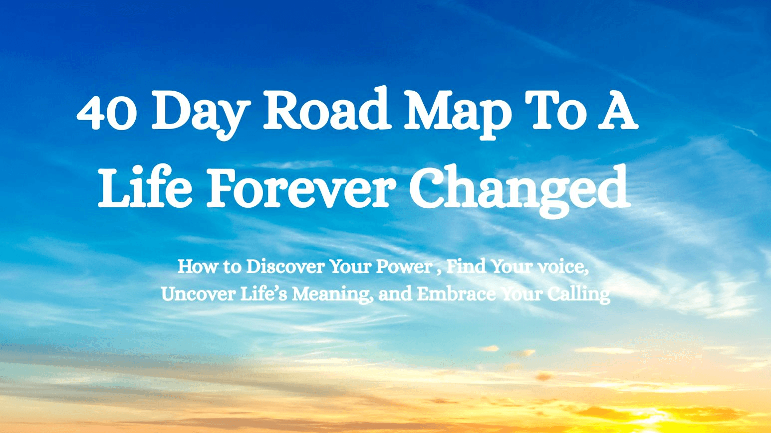 40 Day Road Map To A Life Forever Changed Journal