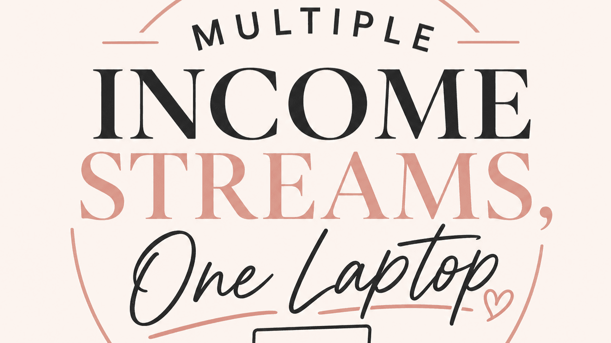 Multiple Income Streams, One Laptop