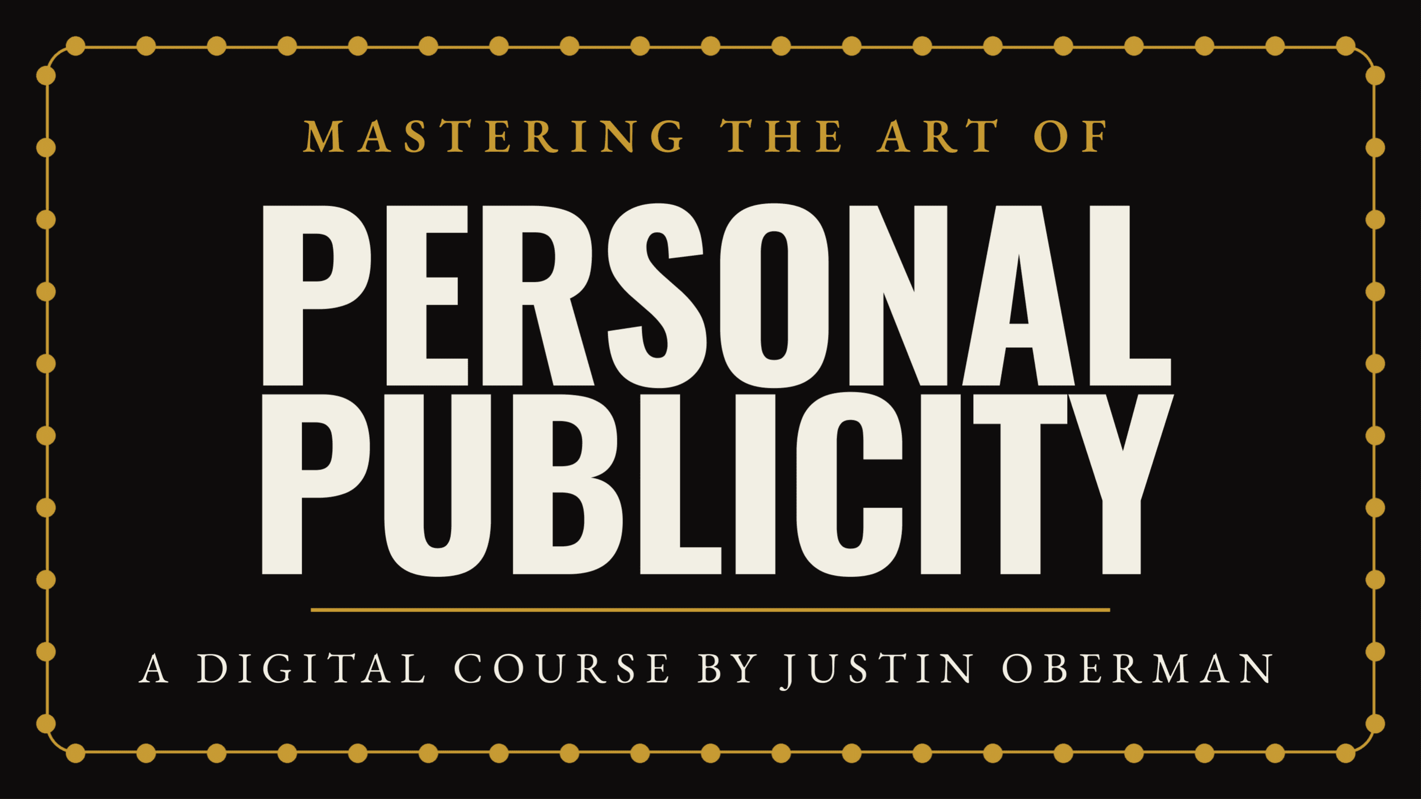 Mastering The Art of Personal Publicity