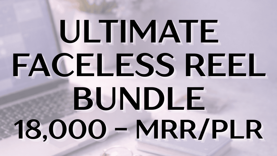 Ultimate Faceless Reels Bundle - 18,000 Reels