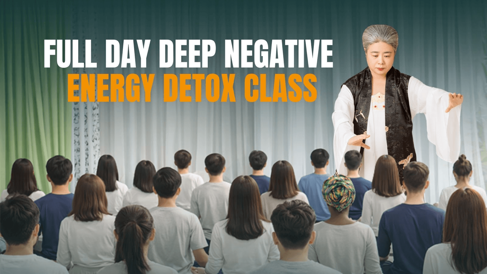 Full Day Deep Negative Energy Detox Class
