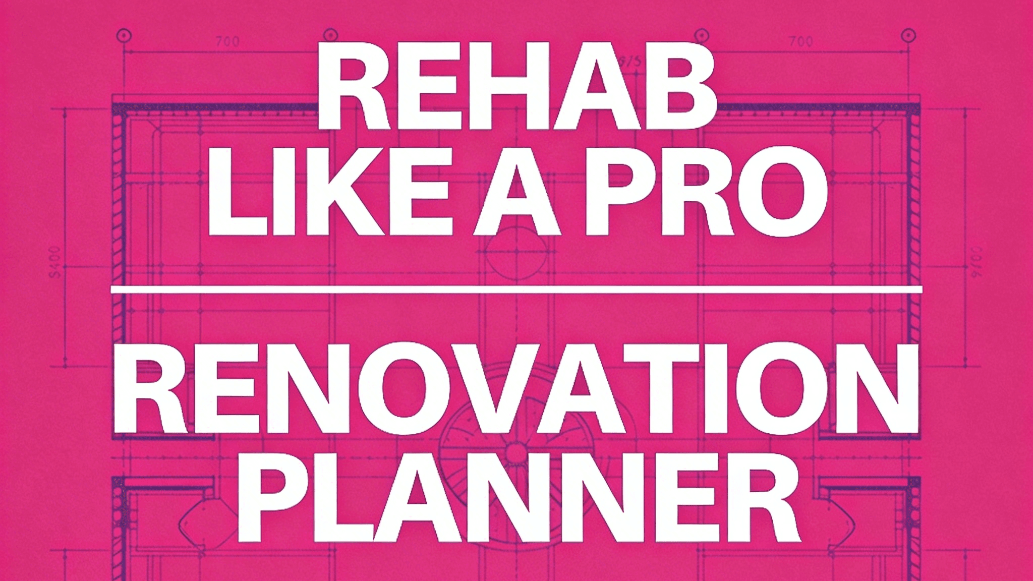 FREE Rehab Like A Pro Renovation Planner Training