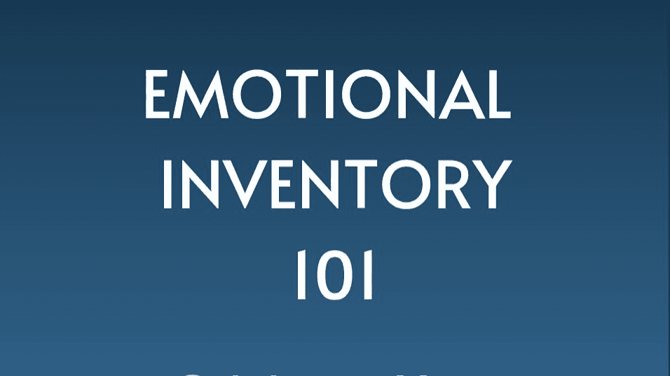 EMOTIONAL INVENTORY 101