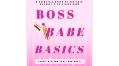 Boss Babe Basics: Ebook, Affirmations & More