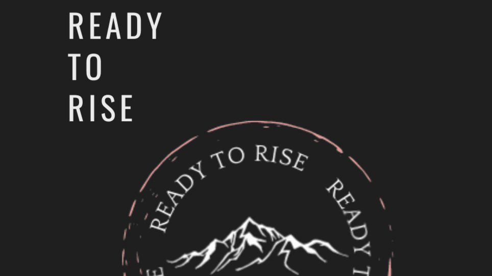 Ready to Rise