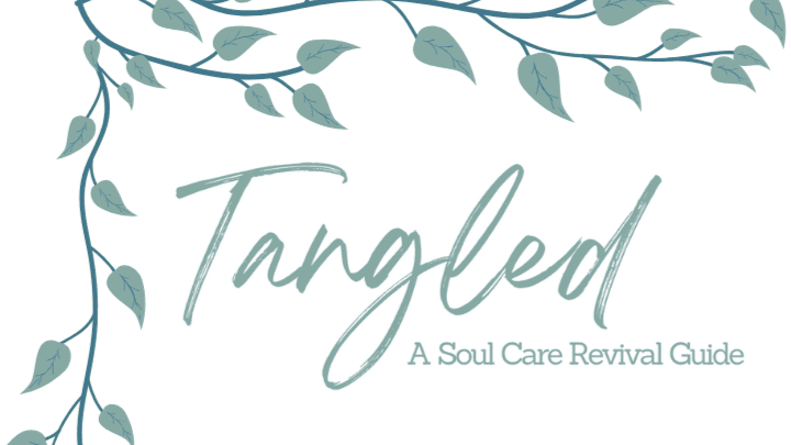 Tangled: A Soul Care Revival Guide