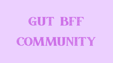 Join My Gut BFF Community