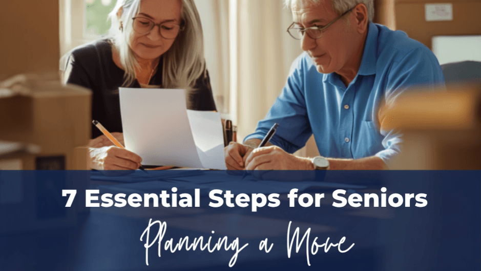 7 Essential Steps for Seniors Planning a Move