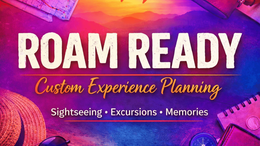 ROAM READY — Custom Travel Experience Planning