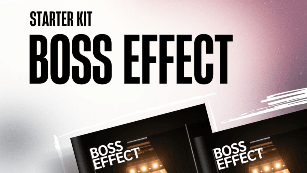 Get My Boss Effect Starter Kit Now!