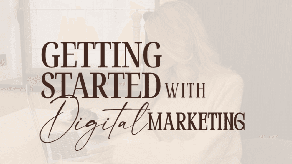 Getting Started With Digital Marketing