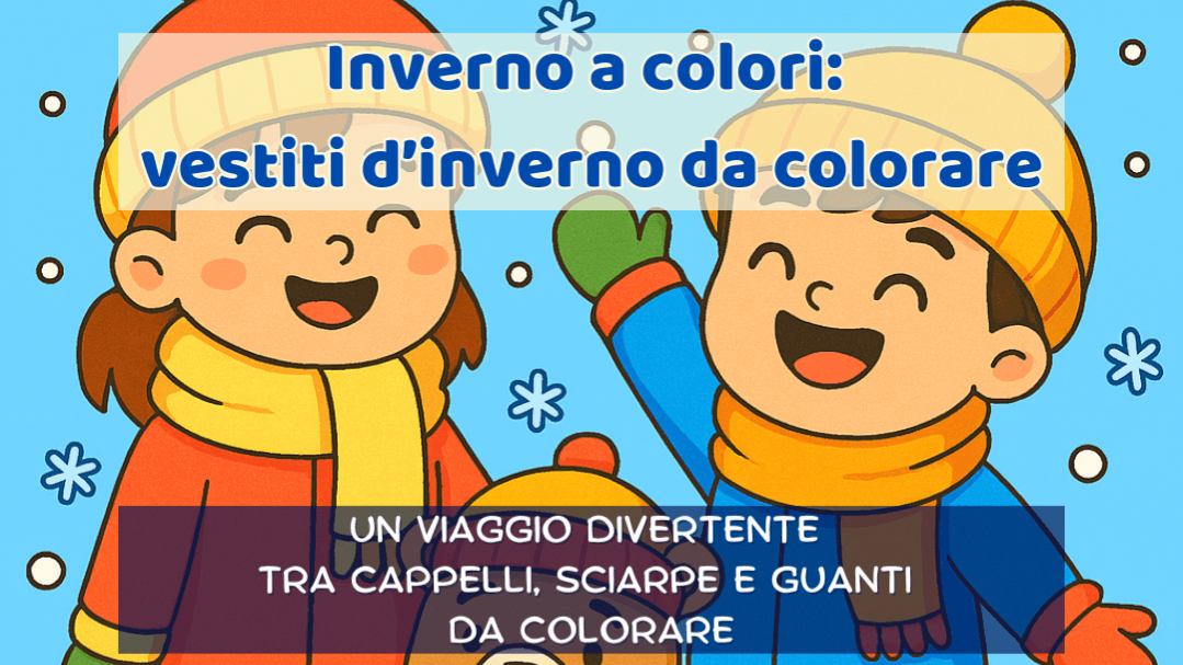 Inverno a colori:vestiti d'inverno da colorare(3-5
