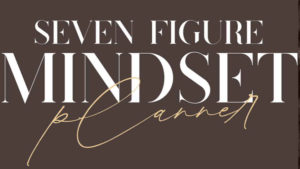 Get My 7 Figure Mindset Planner Now!